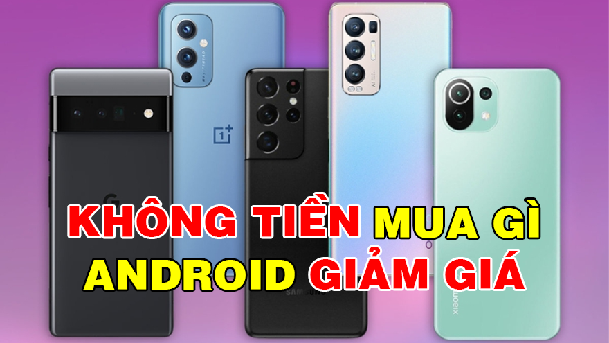 Không đủ tiền vẫn mua liền với loạt điện thoại đang giảm giá