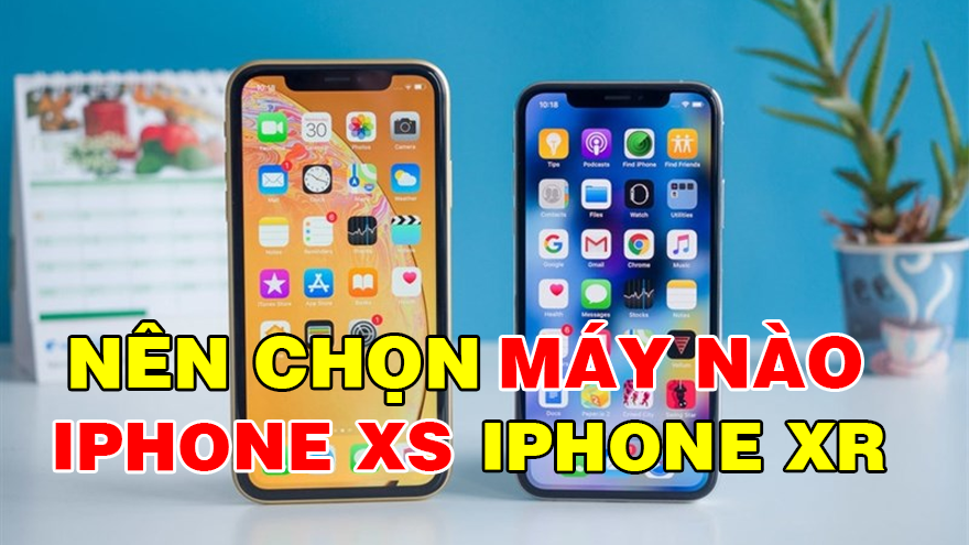 2023 mua iPhone rẻ, nên chọn iphone xs hay iphone Xr?