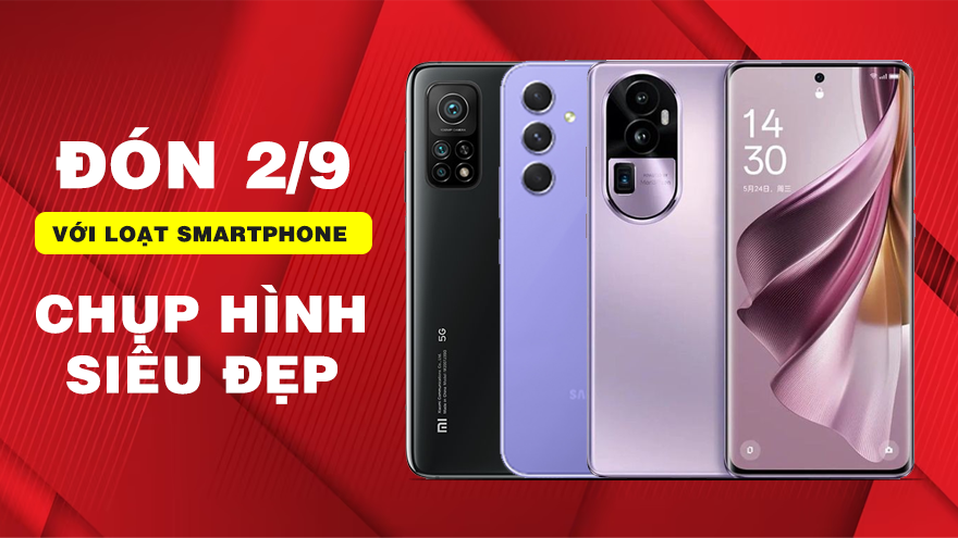 Đón 2/9 với nhiều điện thoại CHỤP HÌNH siêu đỉnh tại Hoàng Anh Mobile