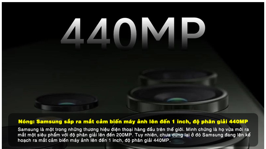 Nóng: Samsung sắp ra mắt cảm biến máy ảnh lên đến 1 inch, độ phân giải 440MP