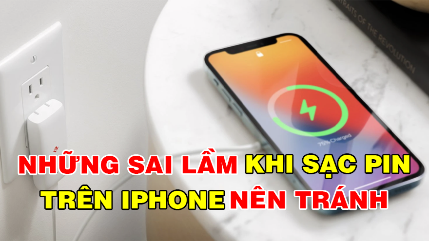 Những sai lầm nghiêm trọng mà người dùng mắc phải khi sạc Pin trên iPhone.
