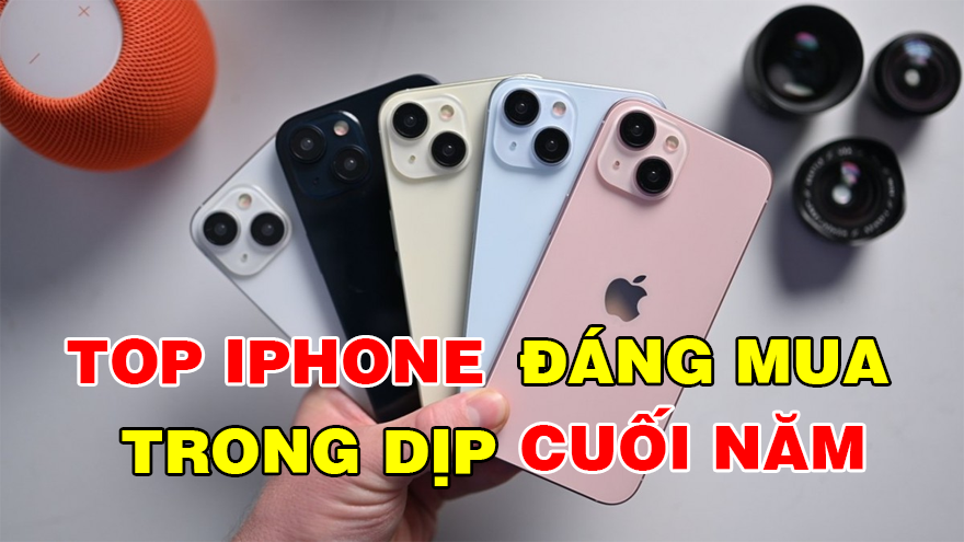 Top 3 iPhone đáng mua nhất tháng 11/2023