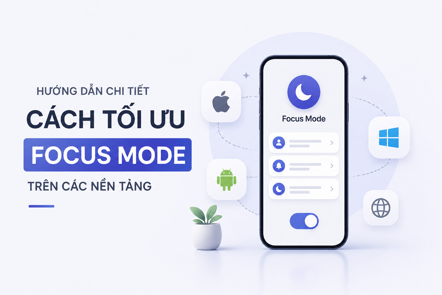 Hướng dẫn chi tiết cách tối ưu Focus Mode trên các nền tảng