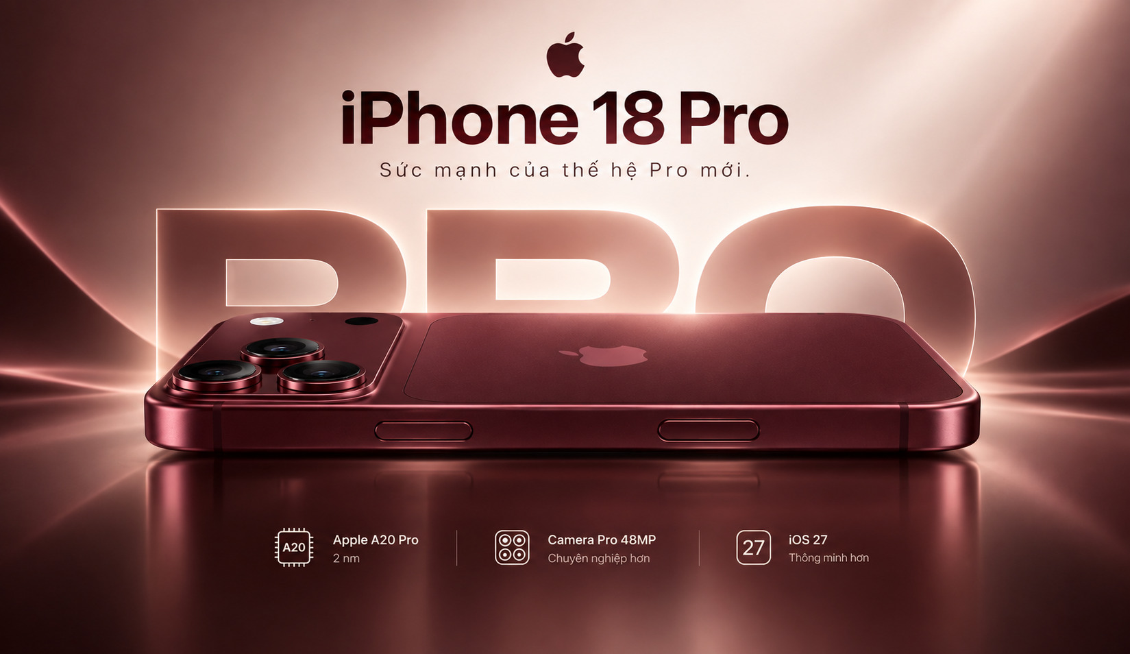 iPhone 18 Pro Chính Hãng: Flagship Cao Cấp Với Chip Apple A20 Pro, Camera 48MP Và iOS 27