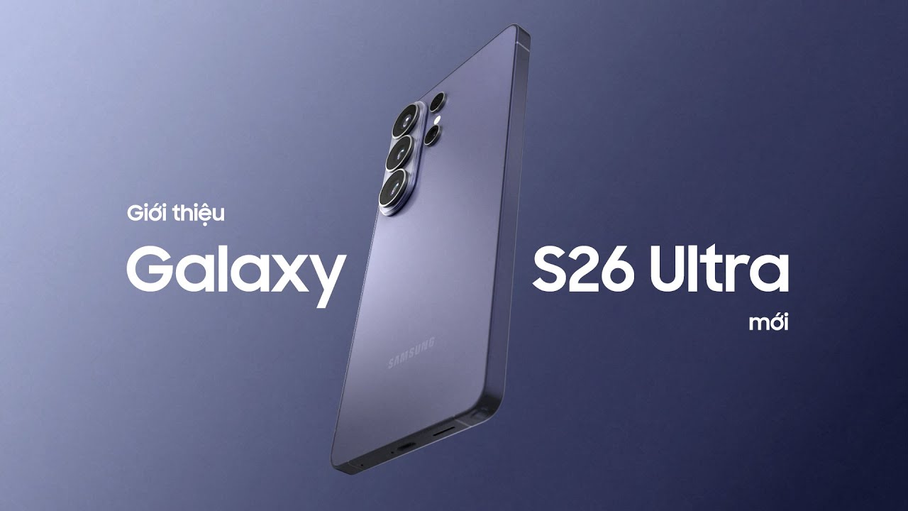 Samsung Galaxy S26 Ultra – Chuẩn mực flagship Android năm 2026