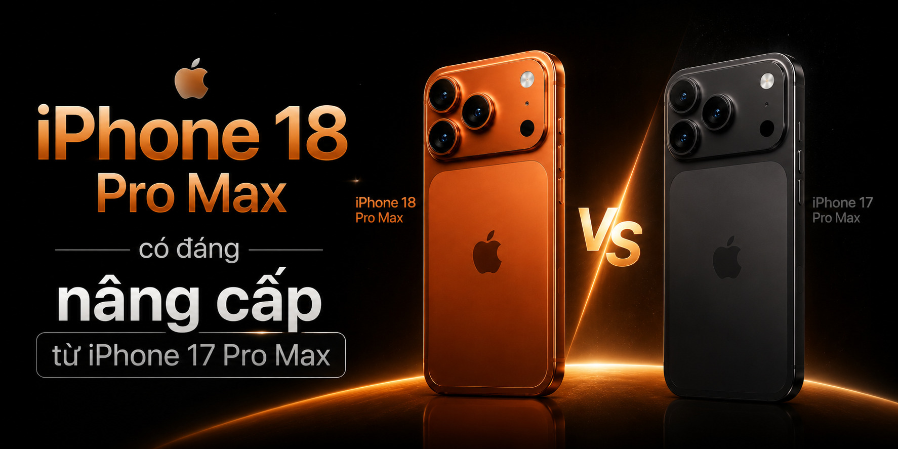 iPhone 18 Pro Max có đáng nâng cấp từ iPhone 17 Pro Max?
