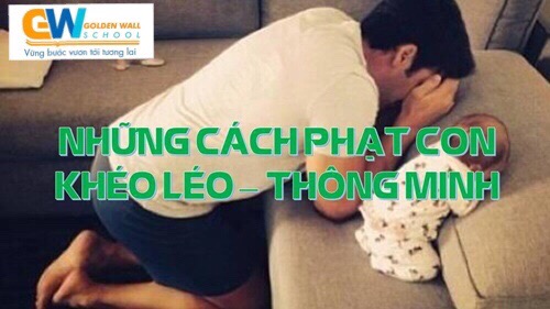 NHỮNG CÁCH PHẠT CON THÔNG MINH