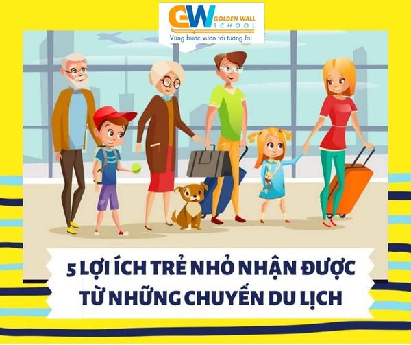5 LỢI ÍCH TUYỆT VỜI TRẺ NHỎ NHẬN ĐƯỢC TỪ NHỮNG CHUYẾN ĐI