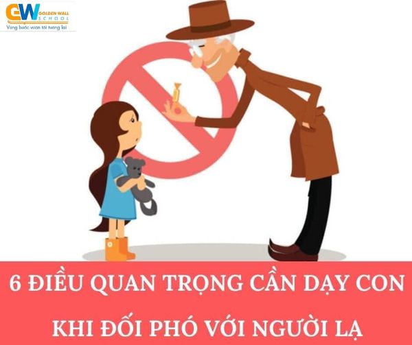 06 ĐIỀU QUAN TRỌNG CẦN DẠY CON KHI ĐỐI PHÓ VỚI NGƯỜI LẠ