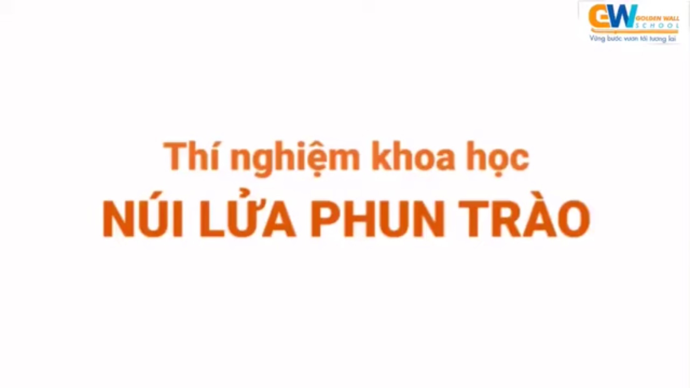 THÍ NGHIỆM KHOA HỌC NÚI LỬA PHUN TRÀO