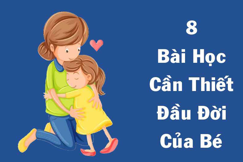 [Chia sẻ] 8 bài học cần thiết đầu đời của bé trong thời buổi 4.0