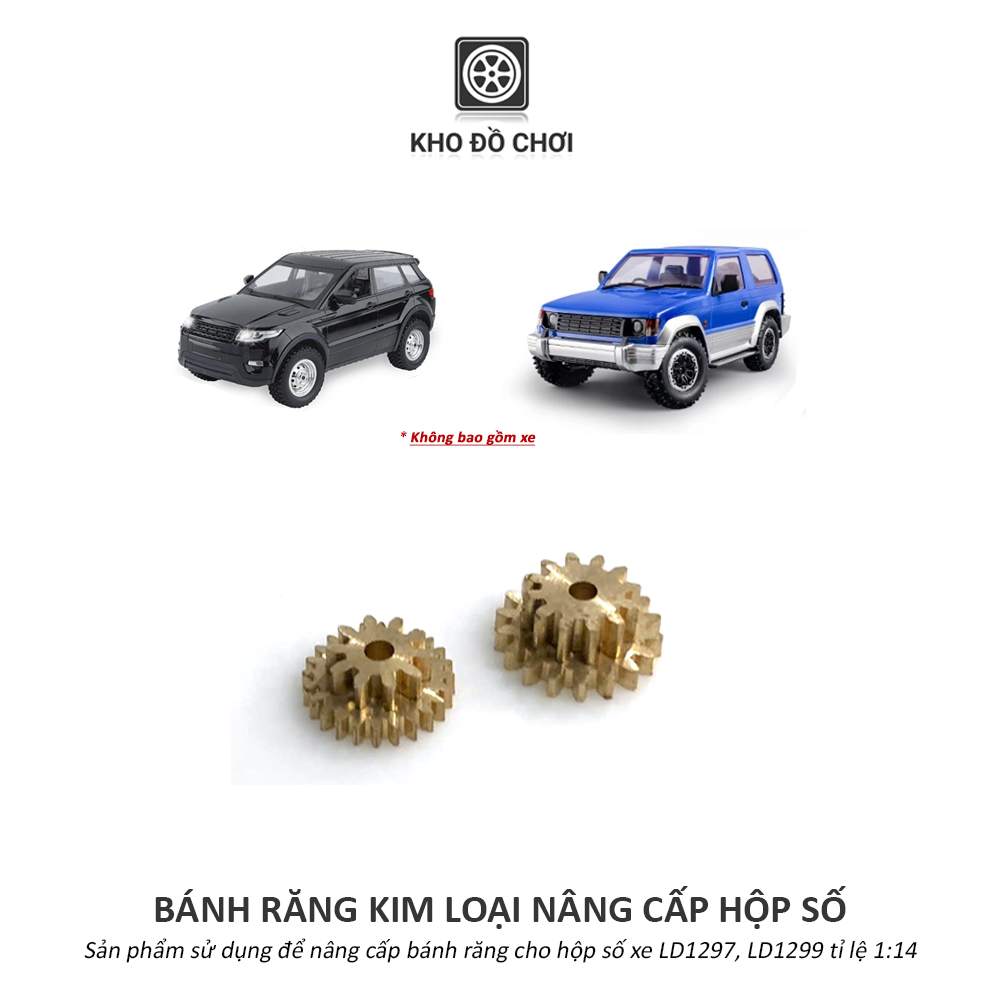 Bộ 2 bánh răng kim loại nâng cấp hộp số xe LD1297, LD1299 tỉ lệ 1:14