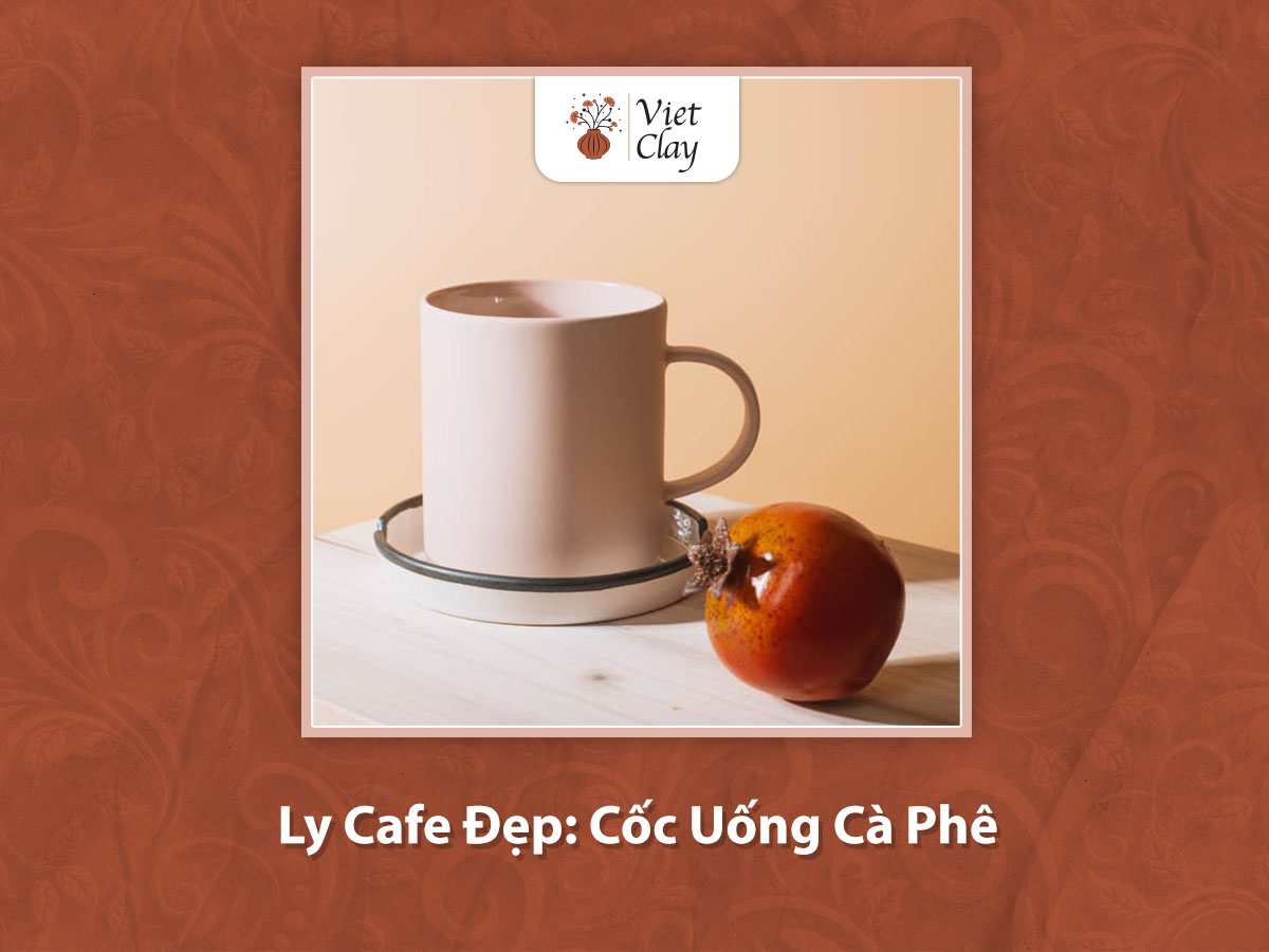 Ly Cafe Đẹp: Cốc Uống Cà Phê {Mới 2023}