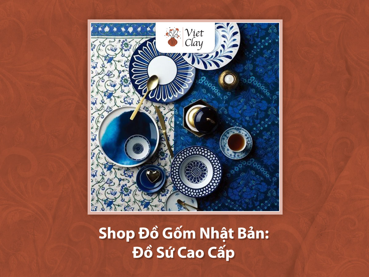 Shop Đồ Gốm Nhật Bản: Đồ Sứ Cao Cấp {Mới 2023}