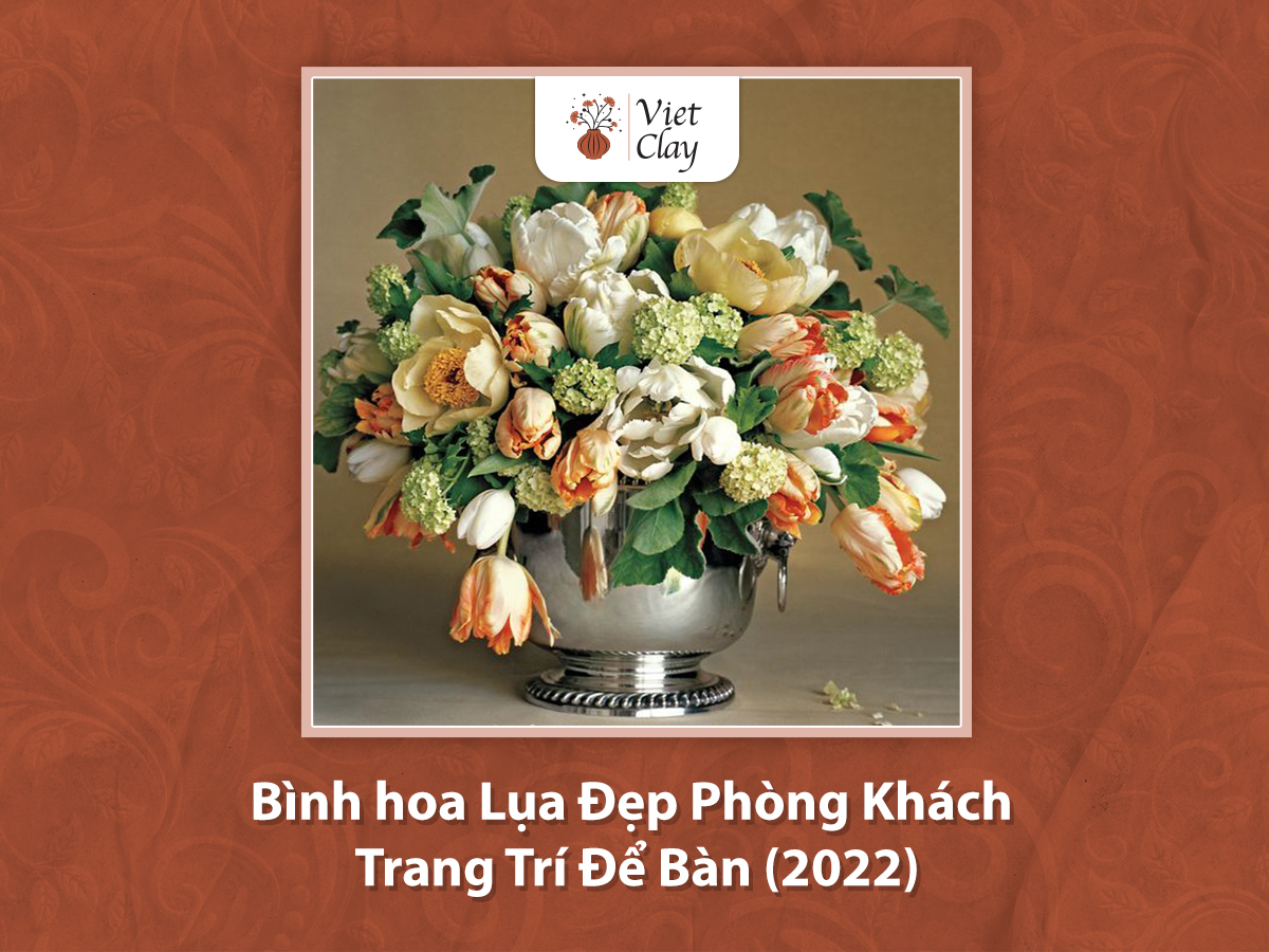 Bình hoa Lụa Đẹp Phòng Khách: Trang Trí Để Bàn (2024)