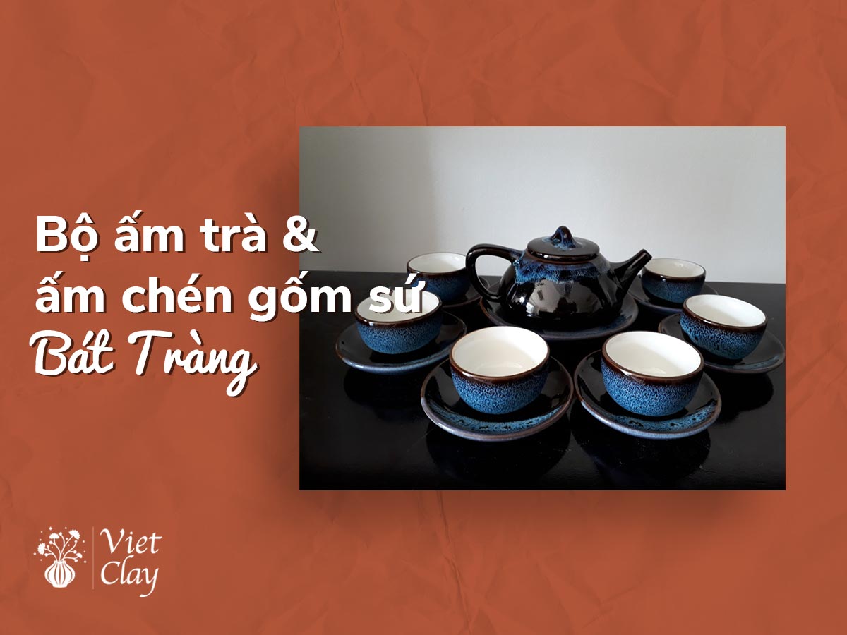 BỘ ẤM TRÀ BÁT TRÀNG | AM CHEN BAT TRANG (GỐM SỨ)