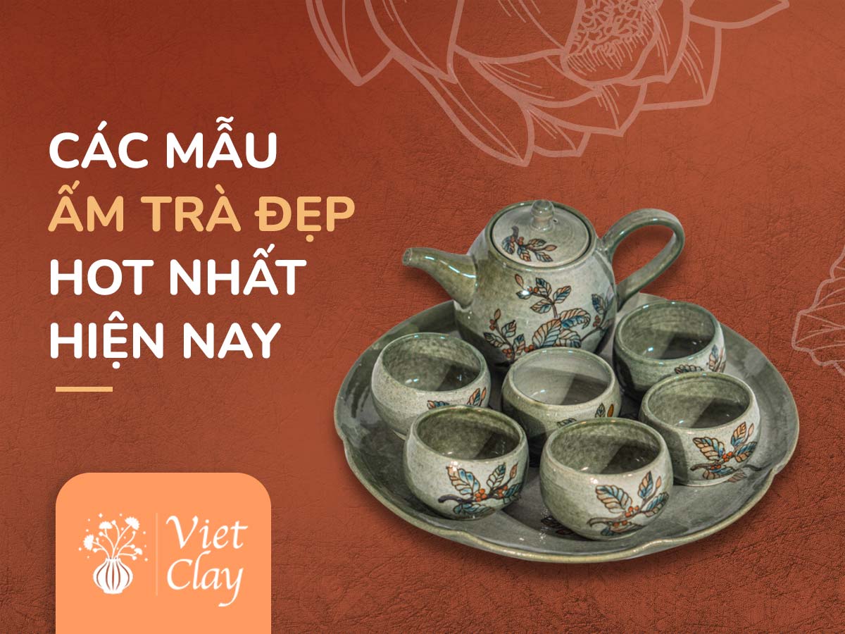 BỘ ẤM TRÀ SỨ: AM PHA TRA DEP (MẪU MỚI 2022)
