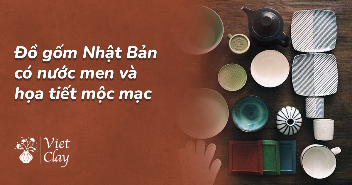 Đồ gốm Nhật Bản có nước men và họa tiết mộc mạc