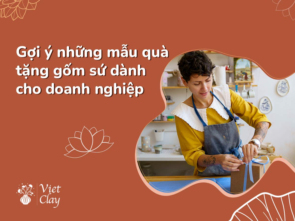 MẪU QUÀ TẶNG GỐM SỨ DÀNH CHO DOANH NGHIỆP {2022}