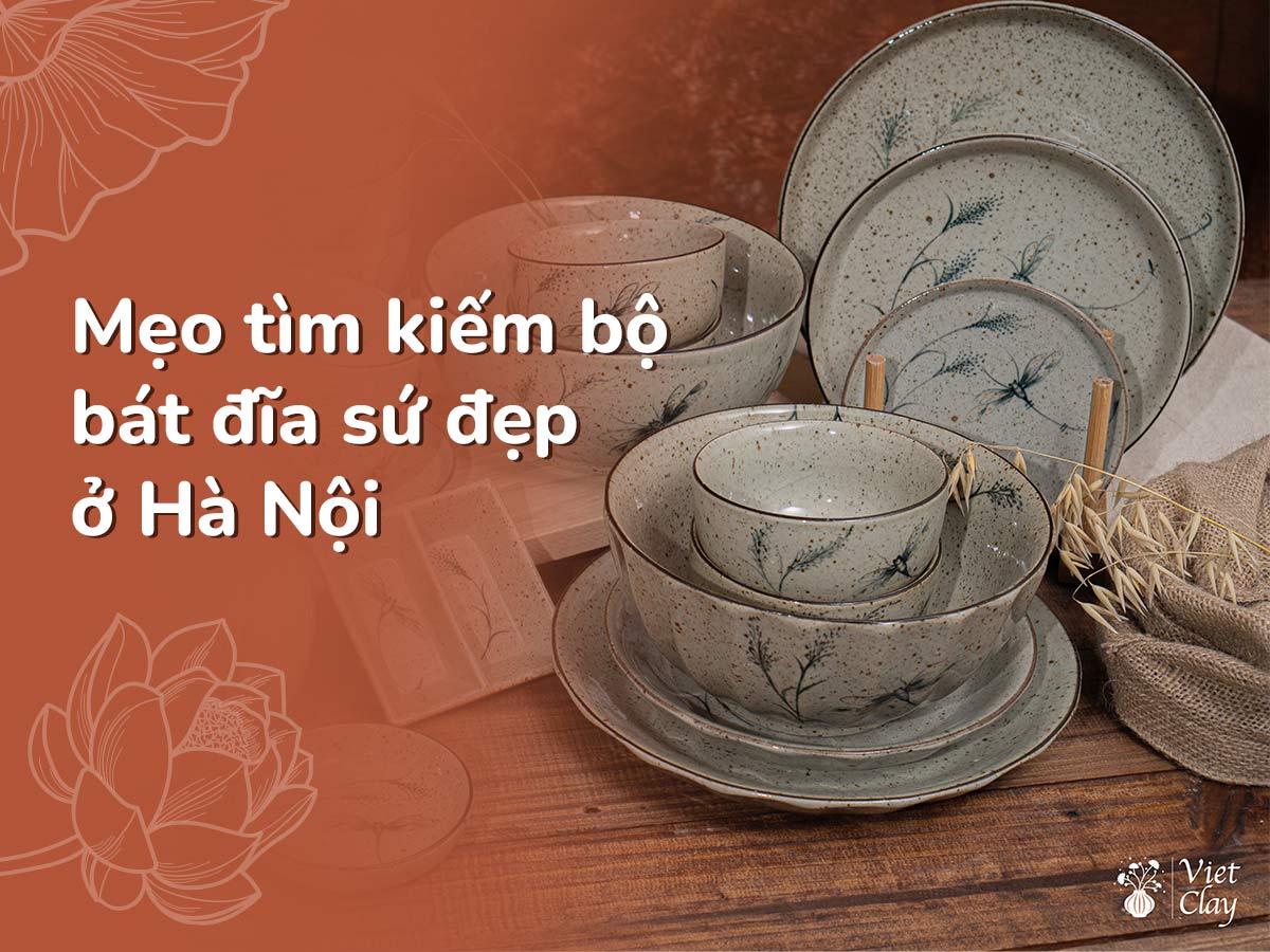 Mua Bộ Bát Đĩa Đẹp ở Hà Nội: Đầy Đủ & Sang Trọng {2022)