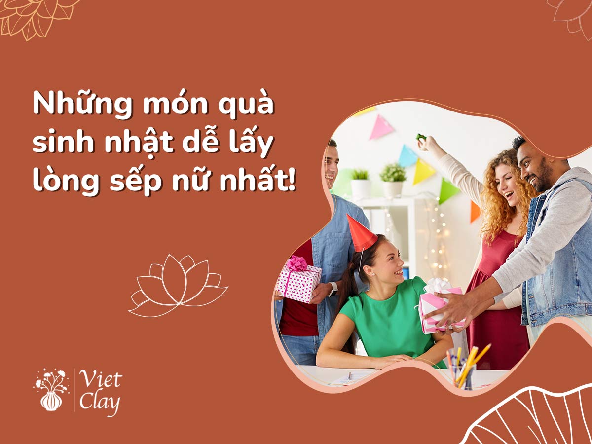 TẶNG QUÀ SINH NHẬT CHO SẾP NỮ Ý NGHĨA {ĐẸP 2022}