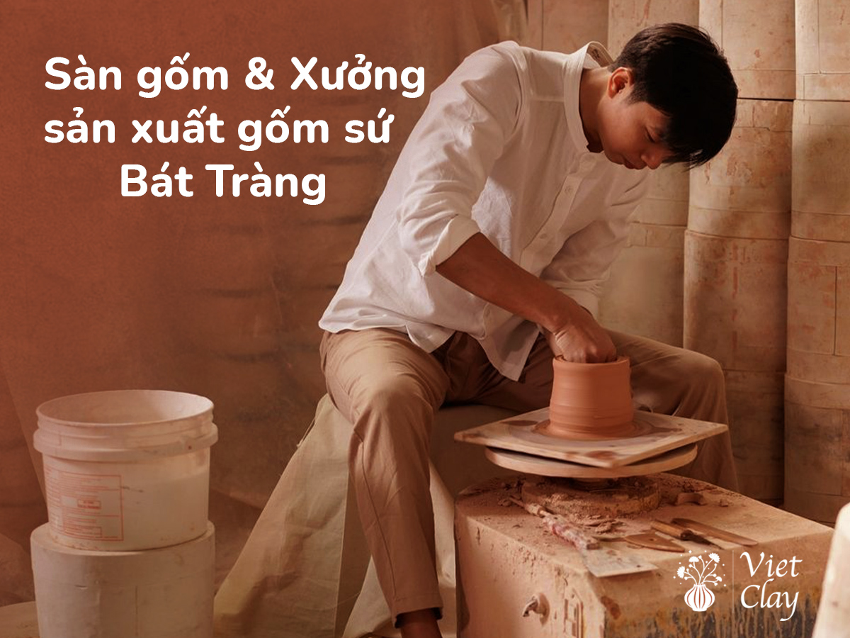 Sàn Gốm & Xưởng Sản Xuất Gốm Sứ Bát Tràng