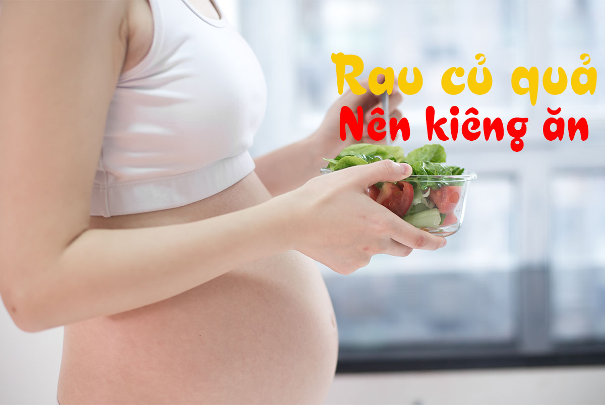 Mẹ Bầu nên kiêng những loại rau này trong suốt thai kỳ