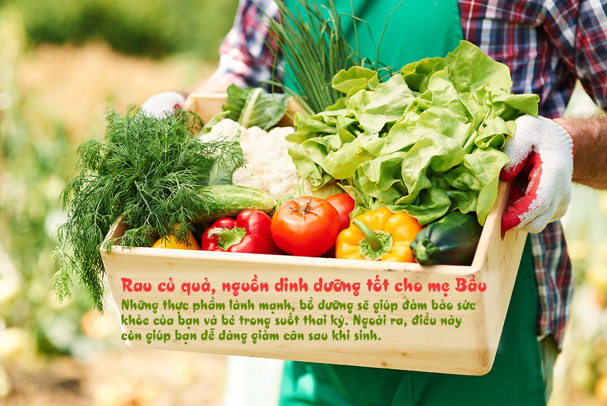 Rau củ quả, nguồn dinh dưỡng tốt cho mẹ Bầu