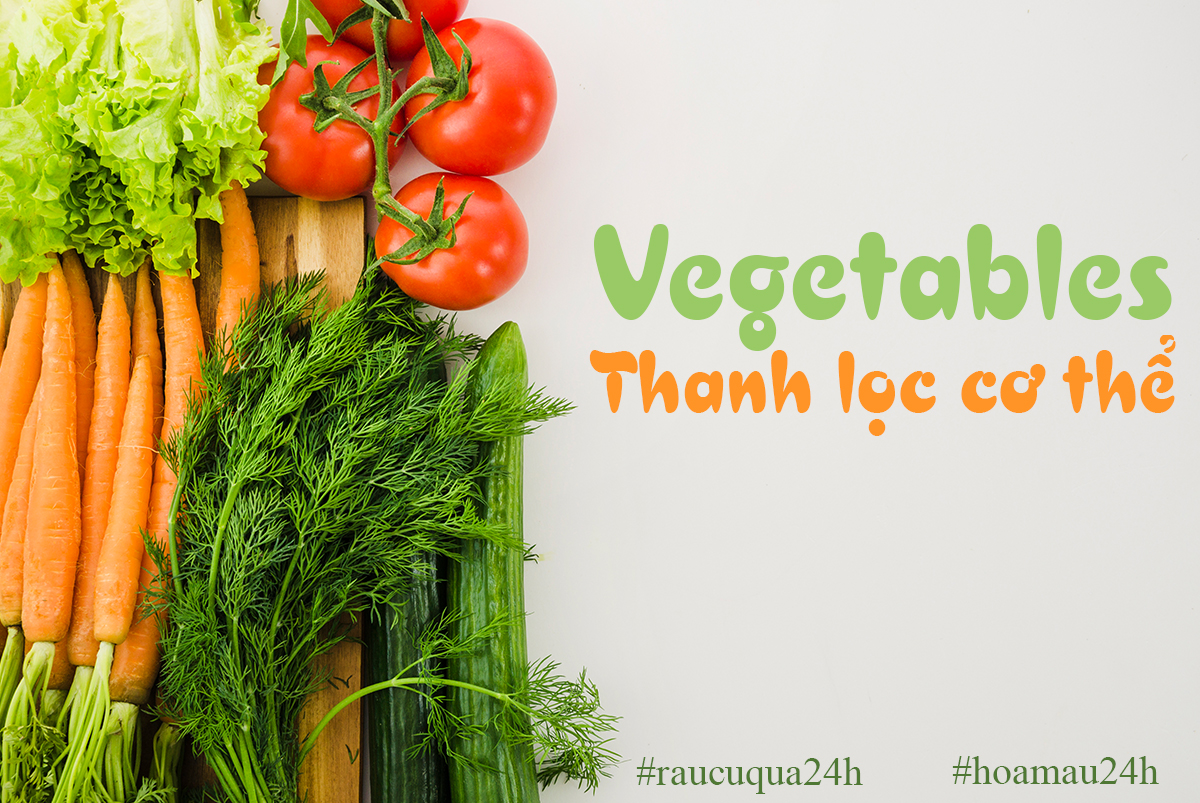 Các loại rau củ quả giúp thanh lọc cơ thể