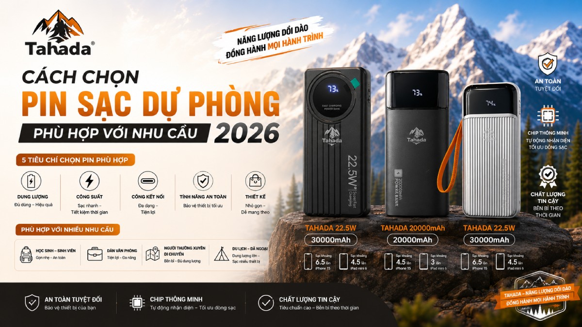 Cách chọn pin sạc dự phòng phù hợp với nhu cầu 2026