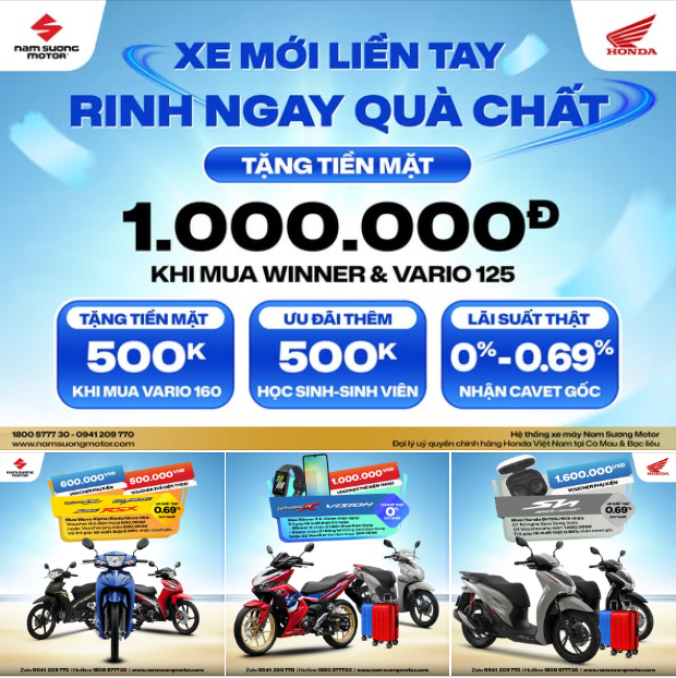 🎁XE MỚI LIỀN TAY - RINH NGAY QUÀ CHẤT: Áp dụng từ ngày 1/8 - hết ngày 30/9/2025 cho Quý Khách hàng mua xe tại NAM SƯƠNG MOTOR🎁
