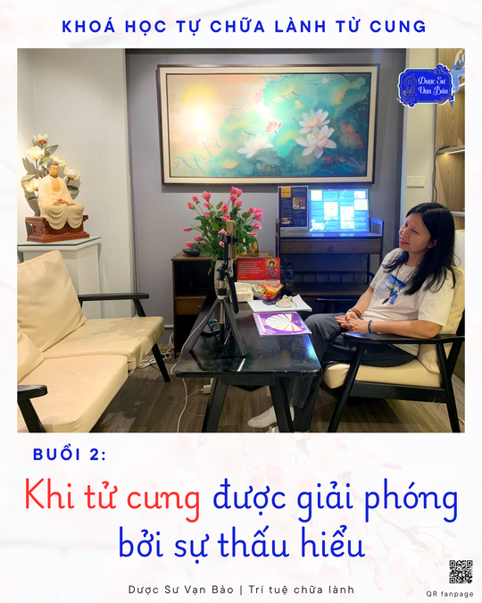 RECAP BUỔI 2 - TC03 : KHI TỬ CUNG ĐƯỢC GIẢI PHÓNG BỞI SỰ THẤU HIỂU