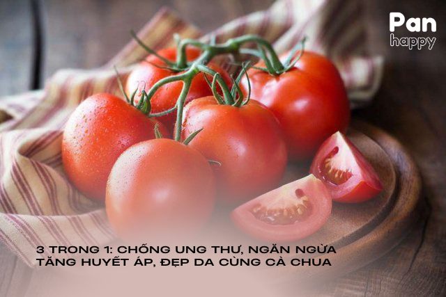 3 trong 1: chống ung thư, ngăn ngừa tăng huyết áp, đẹp da cùng cà chua