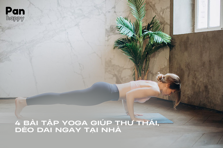 4 bài tập yoga giúp cơ thể thư thái, dẻo dai ngay tại nhà