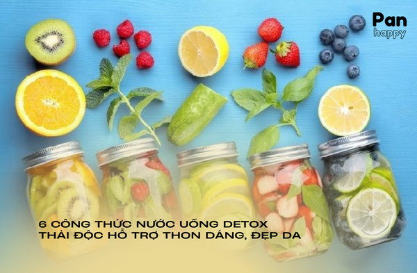 6 công thức nước uống detox thải độc hỗ trợ thon dáng, đẹp da