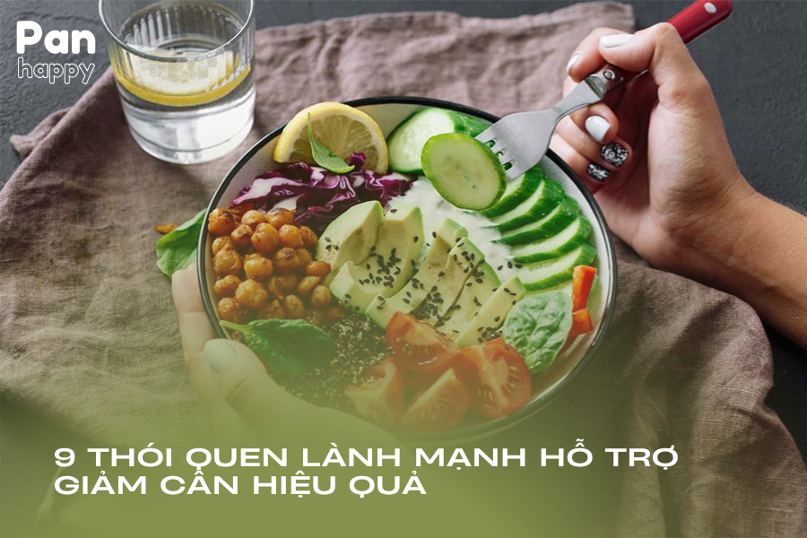 9 thói quen lành mạnh hỗ trợ giảm cân hiệu quả, giảm thiểu mỡ thừa