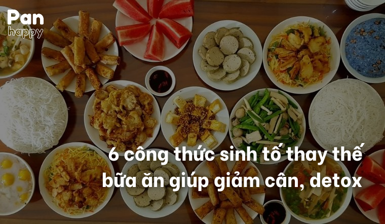 6 công thức sinh tố thay thế bữa ăn giúp giảm cân, detox