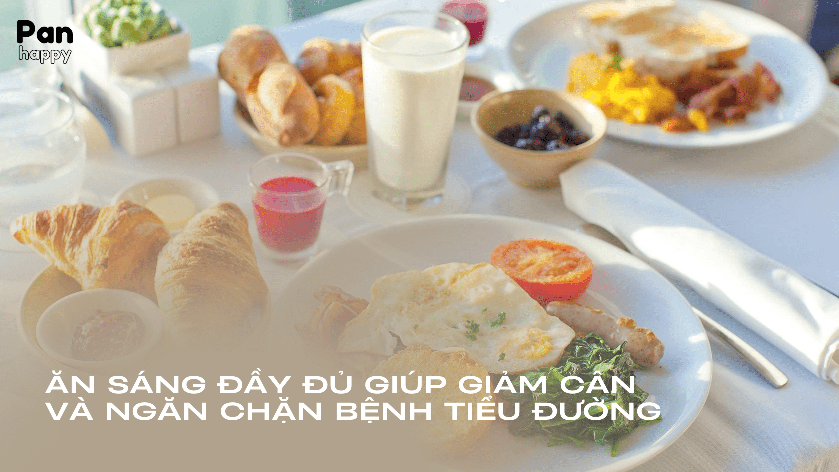 Thói quen ăn sáng đầy đủ giúp giảm cân và ngăn ngừa bệnh tiểu đường