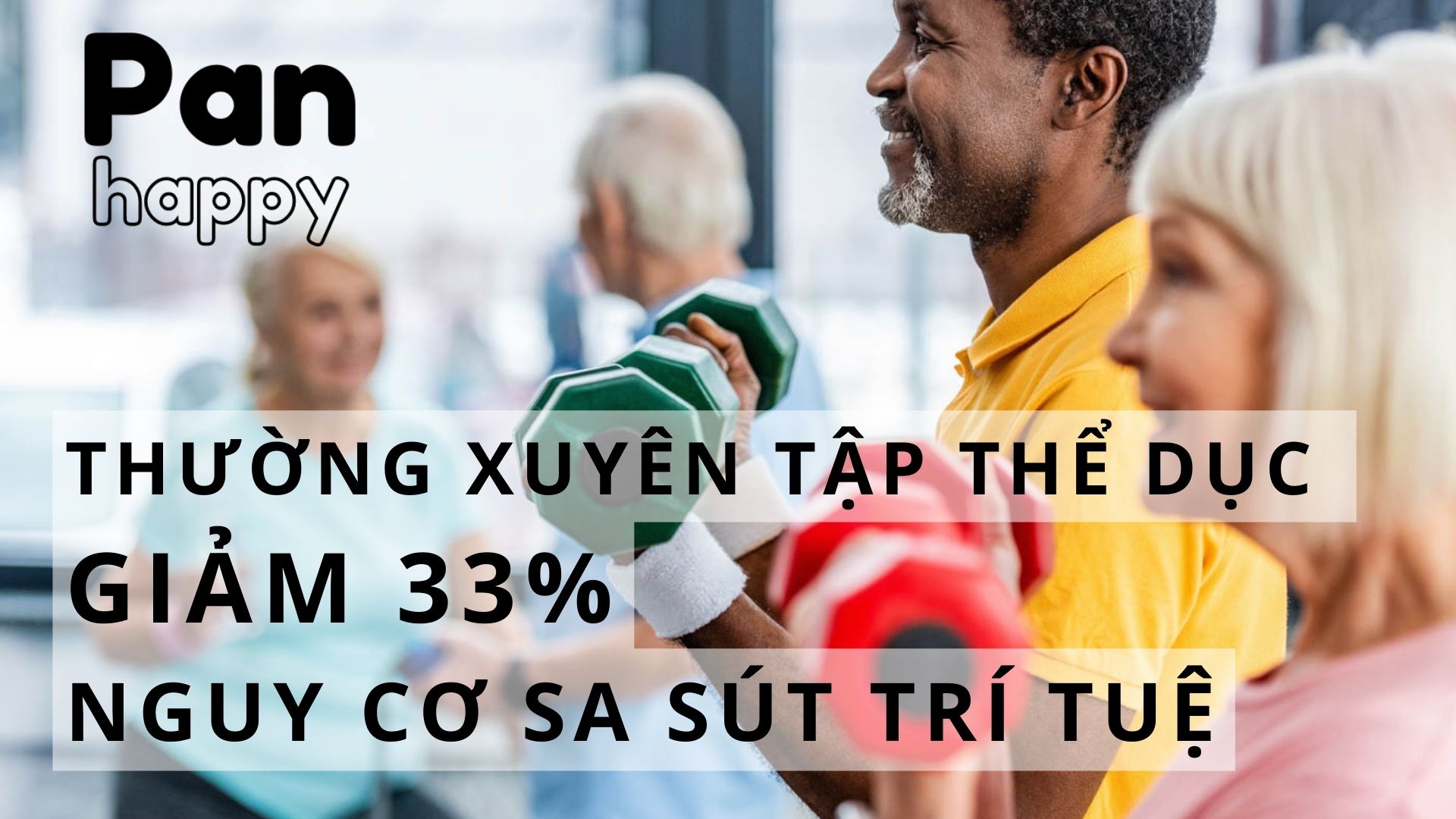 Tập thể dục làm giảm 33% nguy cơ sa sút trí tuệ