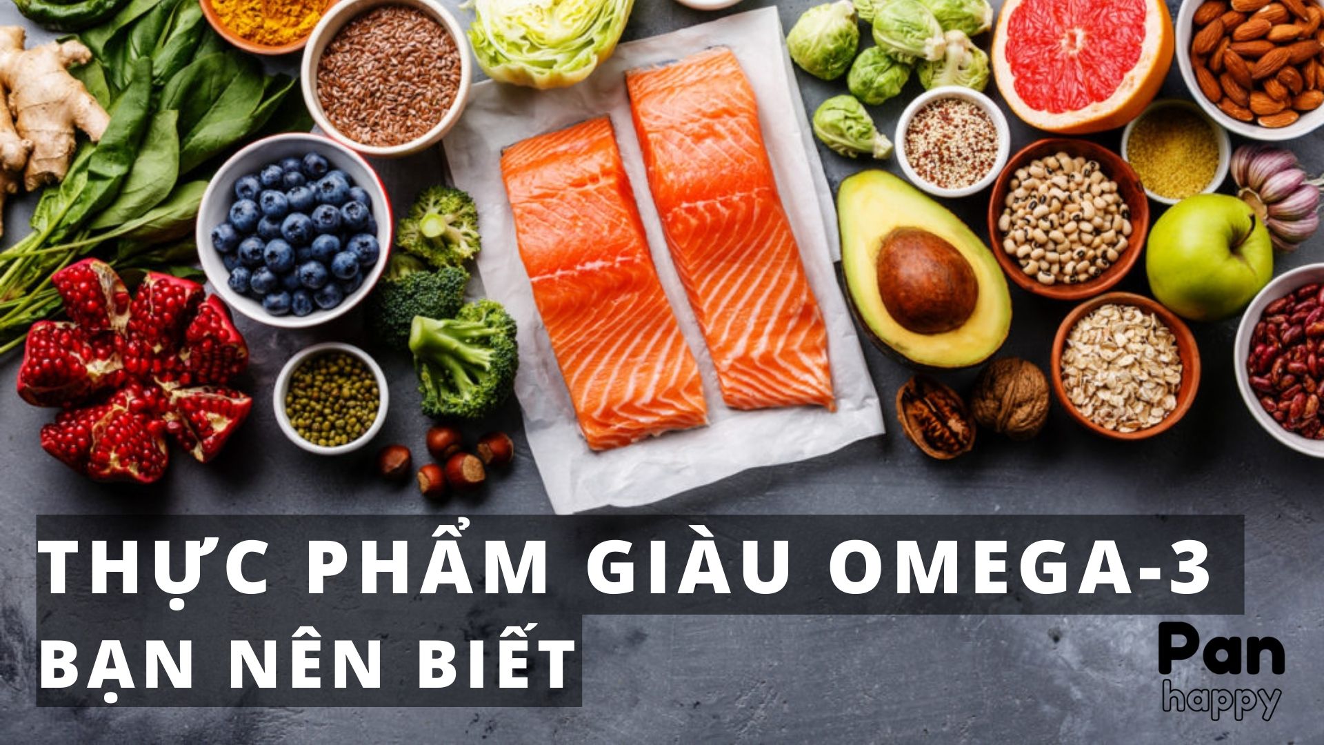 15 thực phẩm giàu omega-3 mà bạn không nên bỏ qua