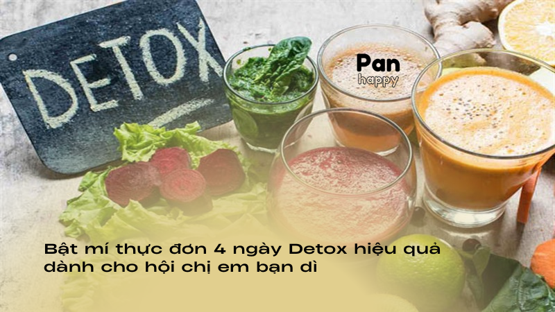 Ăn ngon, uống lành với thực đơn 5 ngày Detox hiệu quả hội chị em nên biết