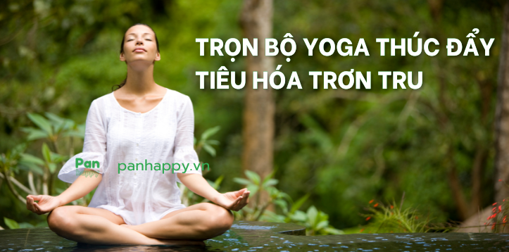 TRỌN BỘ YOGA THÚC ĐẨY TIÊU HÓA TRƠN TRU