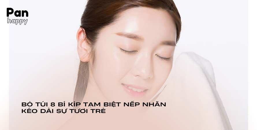 Bỏ túi 8 bí kíp tạm biệt nếp nhăn, kéo dài sự tươi trẻ