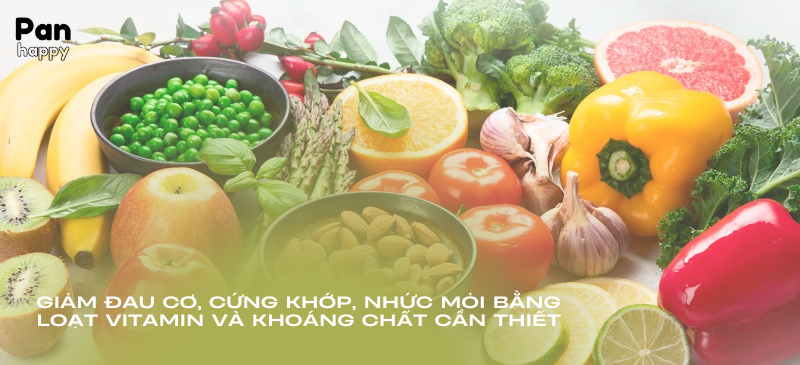 Giảm đau cơ, cứng khớp bằng loạt vitamin và khoáng chất cần thiết