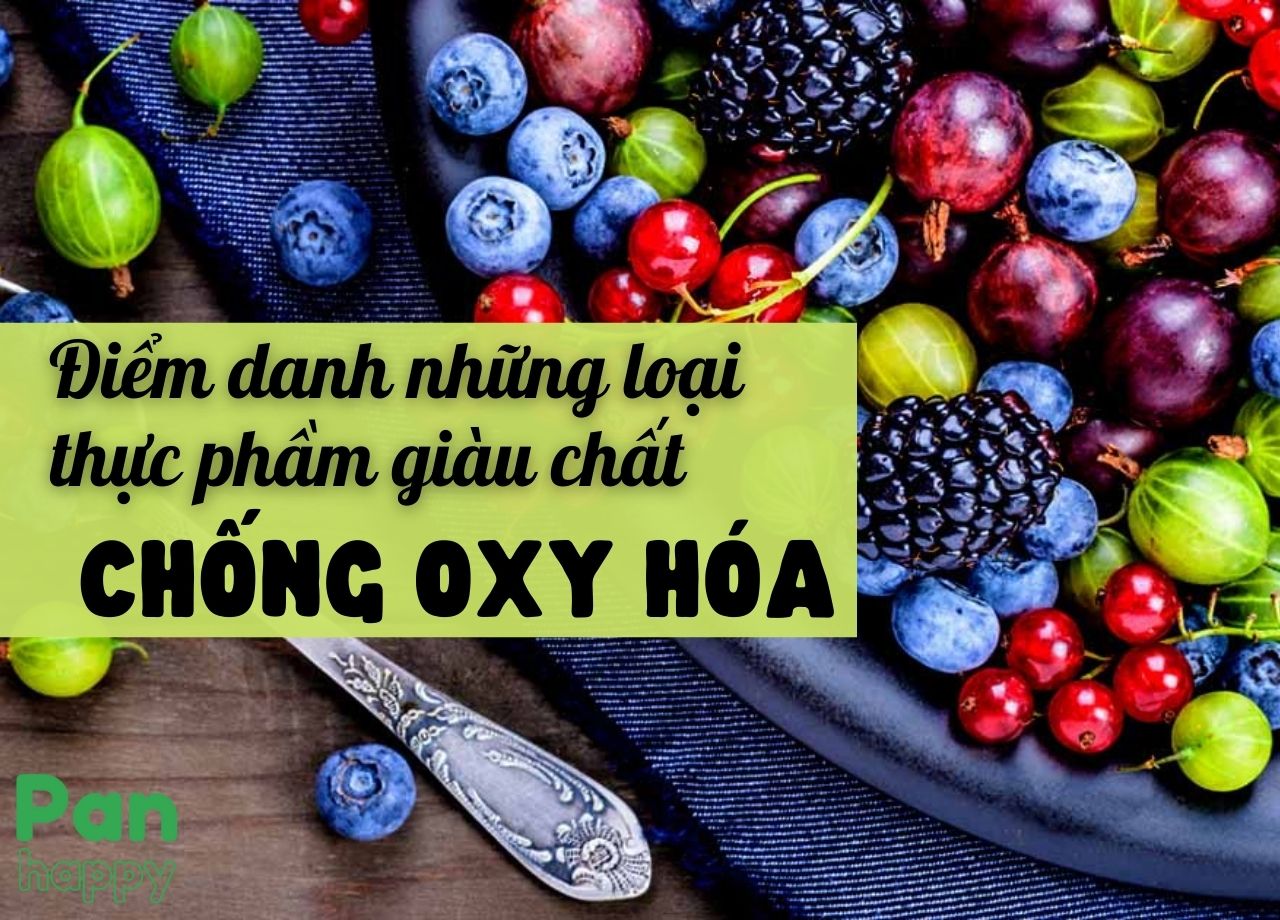 Điểm danh những loại thực phẩm giàu chất chống oxy hóa