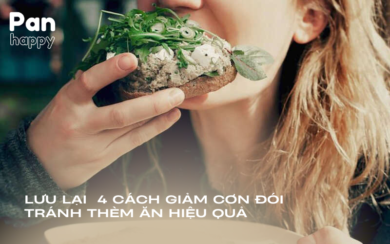 Đâu là nguyên nhân gây thèm ăn, lưu lại 4 cách giảm đói hiệu quả