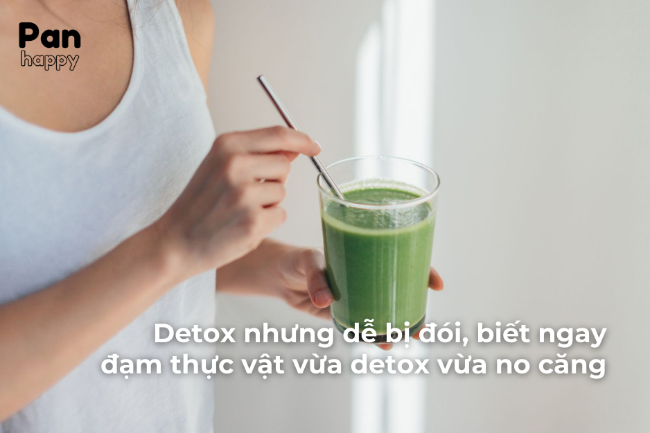 Detox nhưng hay bị đói, lưu mẹo dùng đạm thực vật vừa detox vừa no