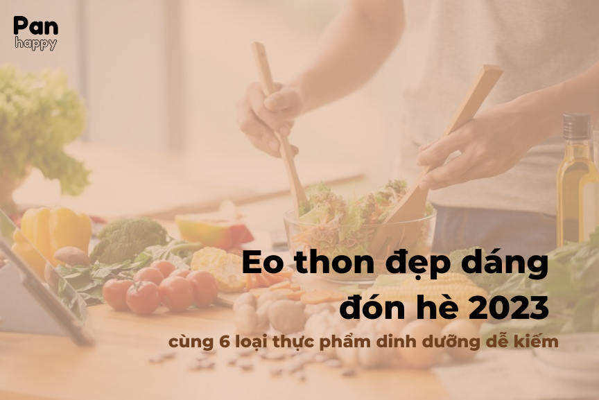 Eo thon đẹp dáng đón Tết 2024 với 6 loại thực phẩm dinh dưỡng dễ kiếm