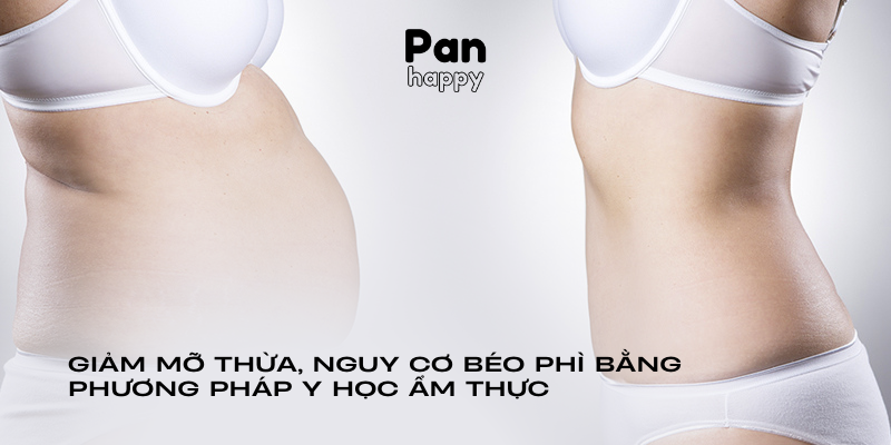 Giảm mỡ thừa, nguy cơ béo phì bằng phương pháp ăn uống lành mạnh