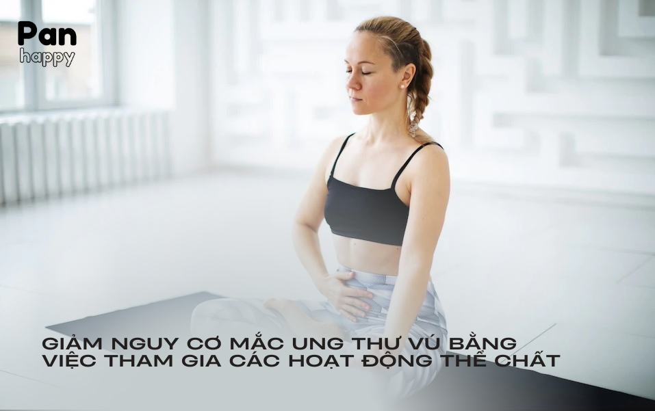 Tăng cường thể chất, đẩy lùi nguy cơ mắc ung thư vú nguy hiểm